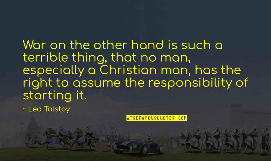 Christian Responsibility Quotes By Leo Tolstoy: War on the other hand is such a