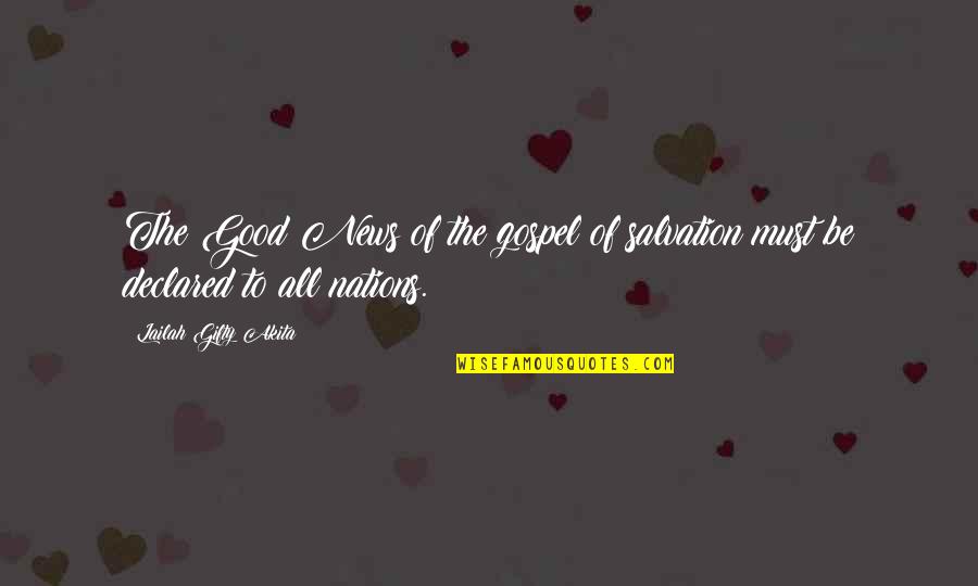 Christian Salvation Quotes By Lailah Gifty Akita: The Good News of the gospel of salvation