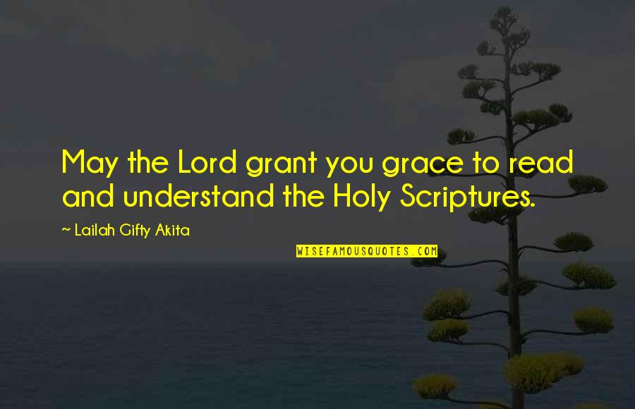 Christian Scriptures And Quotes By Lailah Gifty Akita: May the Lord grant you grace to read