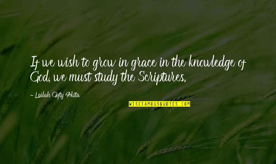 Christian Scriptures And Quotes By Lailah Gifty Akita: If we wish to grow in grace in