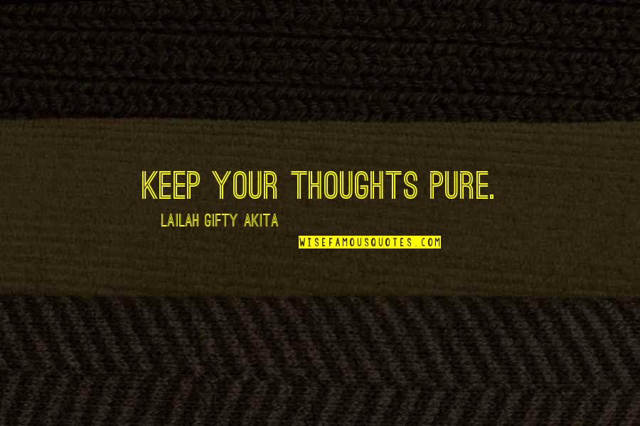 Christian Self Esteem Quotes By Lailah Gifty Akita: Keep your thoughts pure.