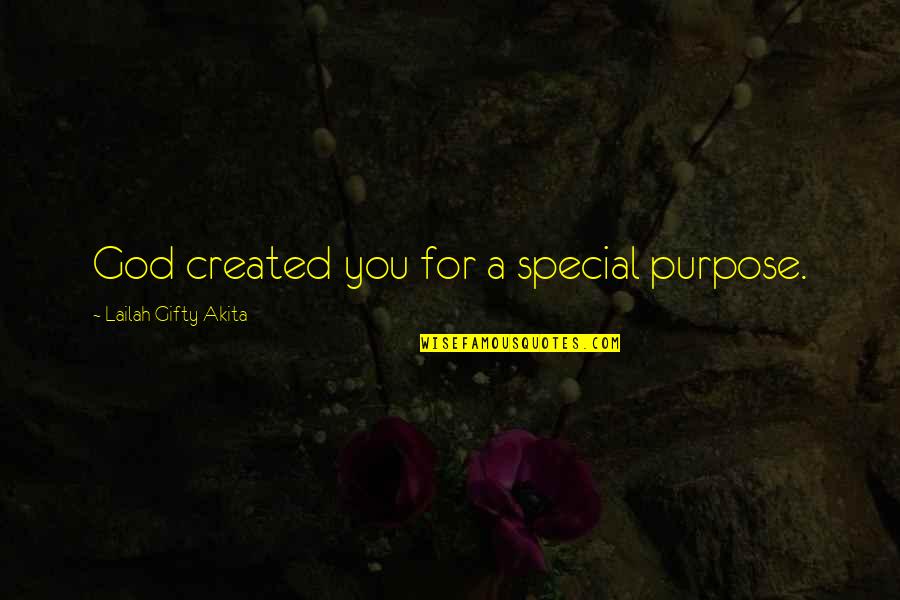 Christian Self Esteem Quotes By Lailah Gifty Akita: God created you for a special purpose.