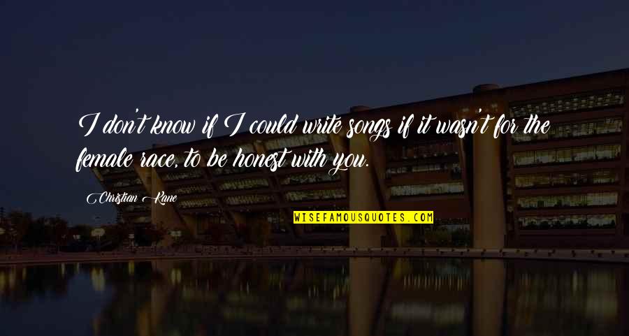 Christian Songs Quotes By Christian Kane: I don't know if I could write songs