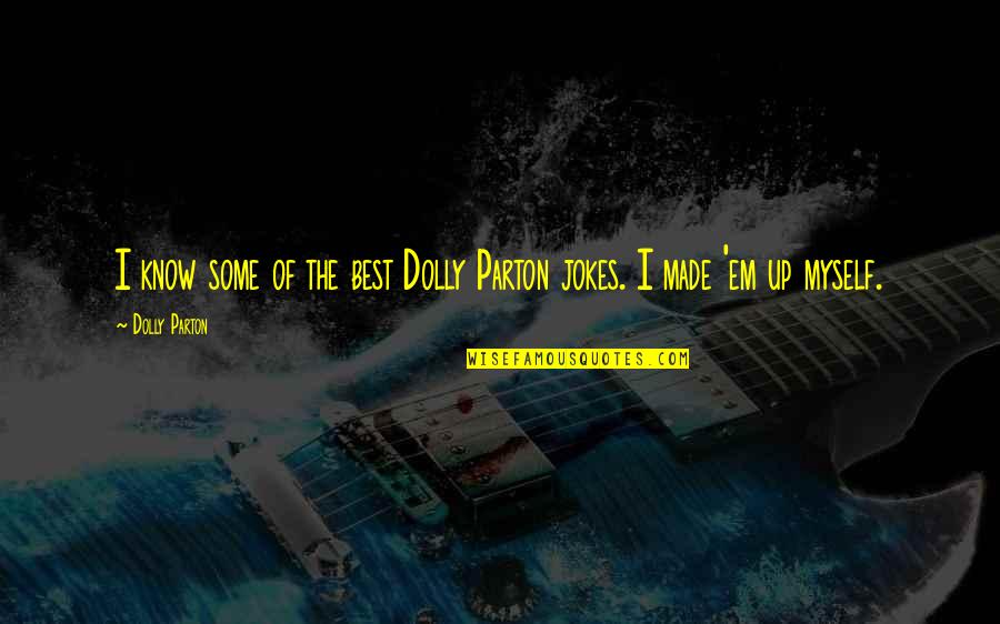 Christian Soul Winning Quotes By Dolly Parton: I know some of the best Dolly Parton