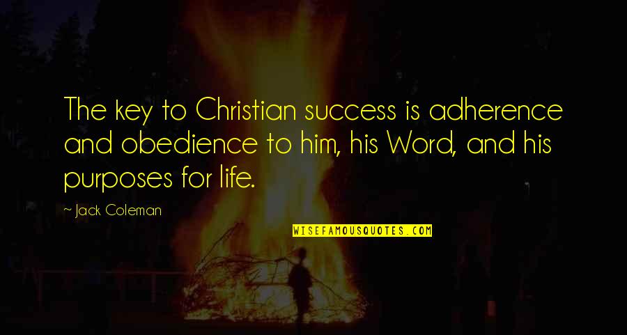 Christian Success Quotes By Jack Coleman: The key to Christian success is adherence and