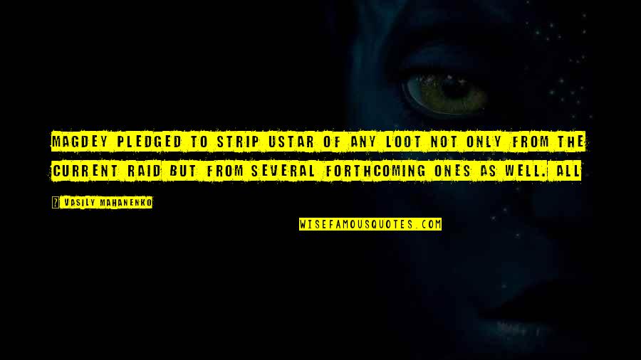 Christian The Flesh Quotes By Vasily Mahanenko: Magdey pledged to strip Ustar of any loot Christian The Flesh Quotes By Vasily Mahanenko: Magdey pledged to strip Ustar of any loot