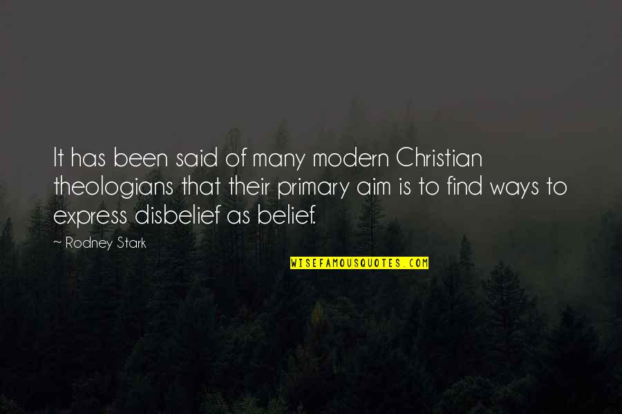 Christian Theologians Quotes By Rodney Stark: It has been said of many modern Christian