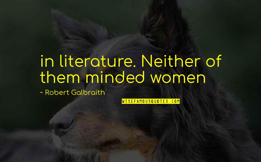 Christian Thought For The Day Quotes By Robert Galbraith: in literature. Neither of them minded women