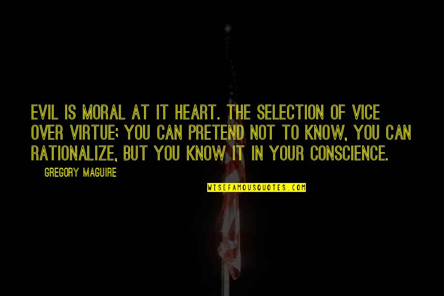 Christian Unity Quotes By Gregory Maguire: Evil is moral at it heart. The selection