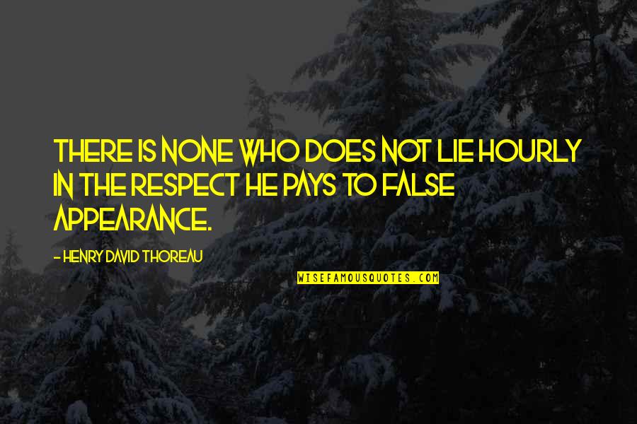 Christian Walker Quotes By Henry David Thoreau: There is none who does not lie hourly