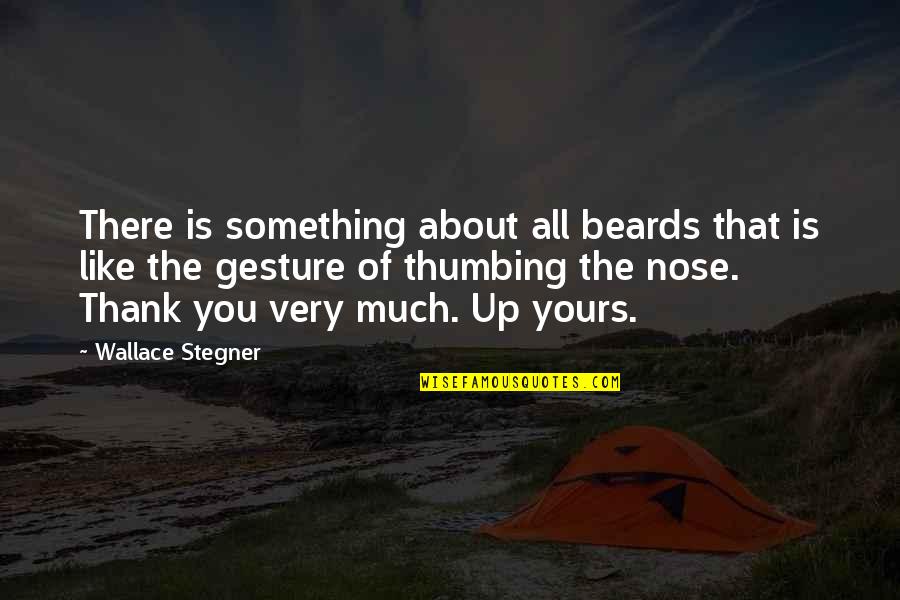Christian Wall Quotes By Wallace Stegner: There is something about all beards that is Christian Wall Quotes By Wallace Stegner: There is something about all beards that is
