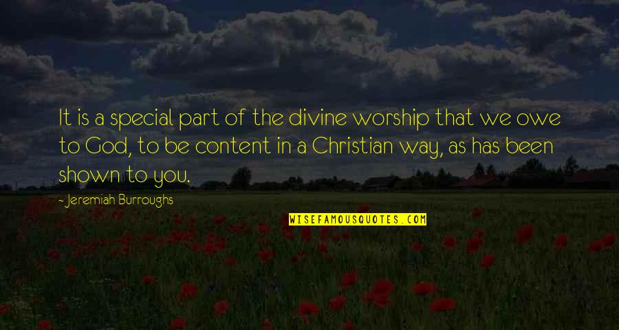 Christian Worship Quotes By Jeremiah Burroughs: It is a special part of the divine