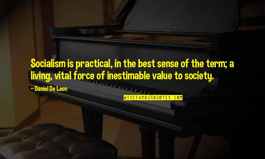 Christian Wulff Quotes By Daniel De Leon: Socialism is practical, in the best sense of