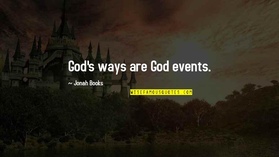 Christianity And Faith Quotes By Jonah Books: God's ways are God events.