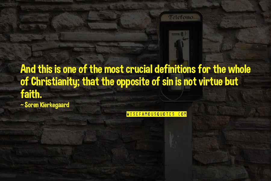 Christianity And Faith Quotes By Soren Kierkegaard: And this is one of the most crucial