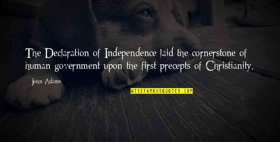 Christianity And Government Quotes By John Adams: The Declaration of Independence laid the cornerstone of