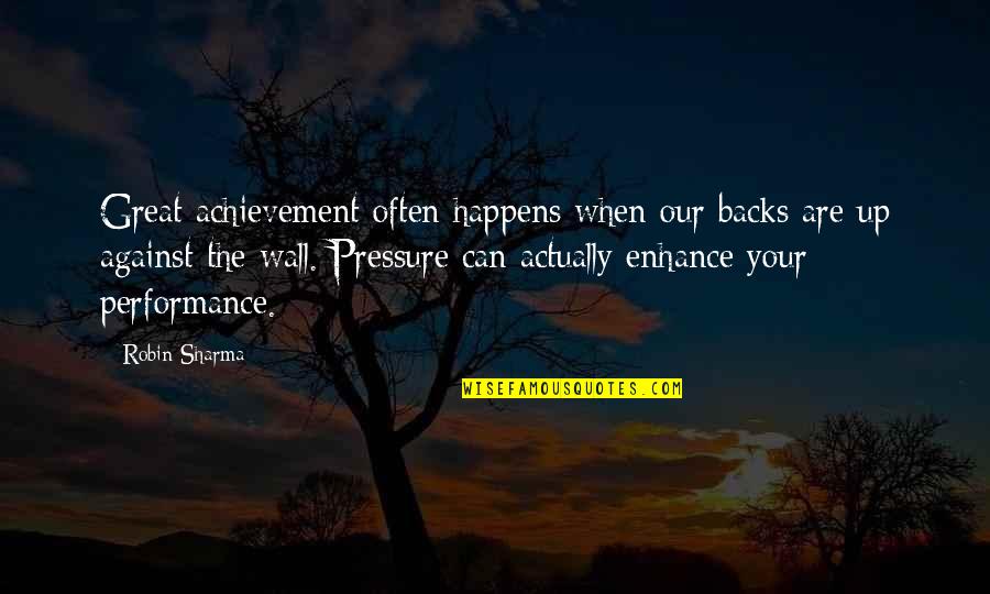 Christianity And Government Quotes By Robin Sharma: Great achievement often happens when our backs are