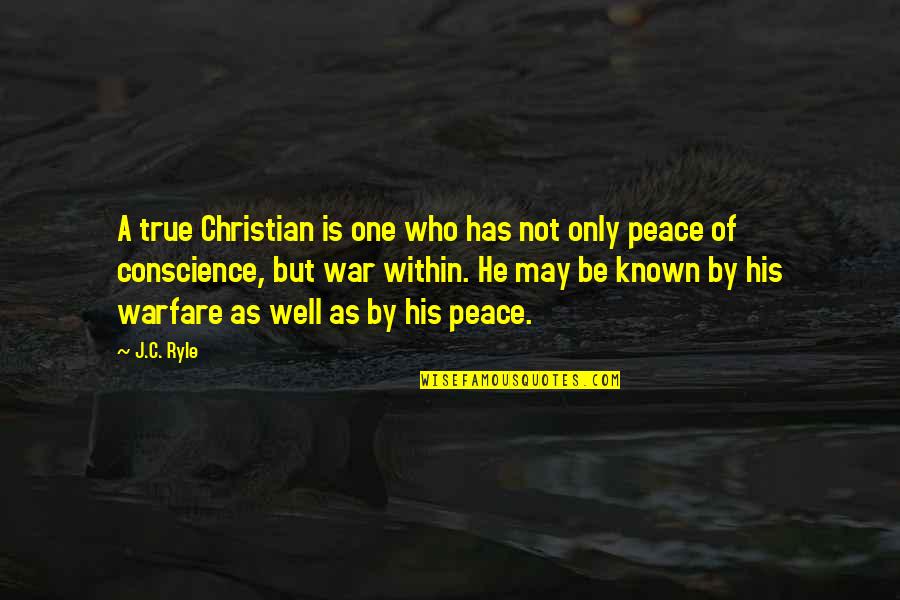 Christianity And Peace Quotes By J.C. Ryle: A true Christian is one who has not