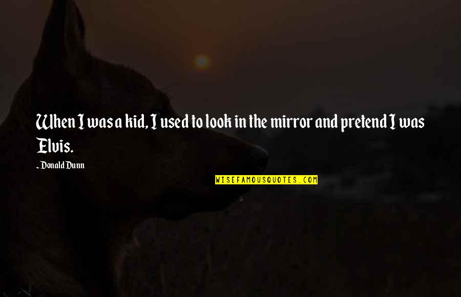 Christianity Intolerance Quotes By Donald Dunn: When I was a kid, I used to