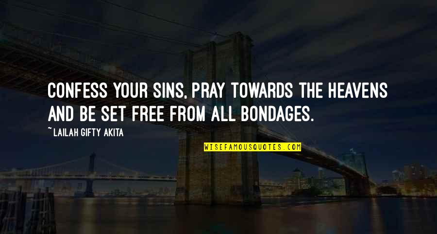 Christianity Quotes And Quotes By Lailah Gifty Akita: Confess your sins, pray towards the Heavens and