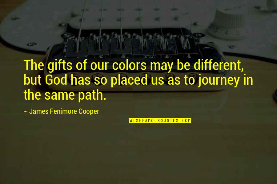 Christianization In Bulgaria Quotes By James Fenimore Cooper: The gifts of our colors may be different, Christianization In Bulgaria Quotes By James Fenimore Cooper: The gifts of our colors may be different,