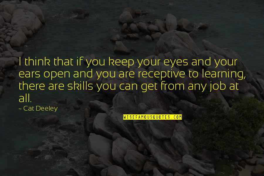 Christianization Of Europe Quotes By Cat Deeley: I think that if you keep your eyes Christianization Of Europe Quotes By Cat Deeley: I think that if you keep your eyes