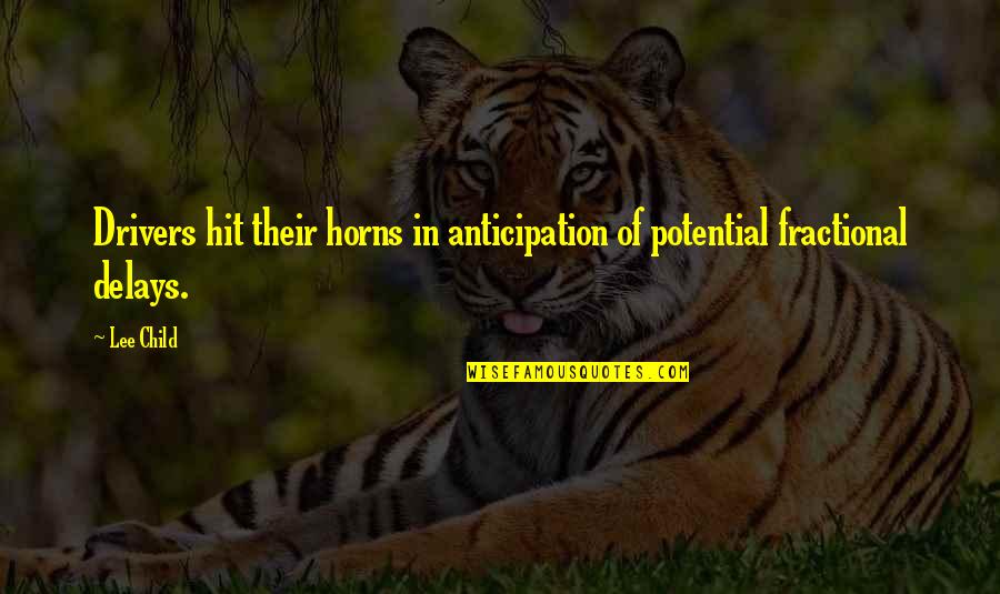 Christians Who Talk About People Quotes By Lee Child: Drivers hit their horns in anticipation of potential