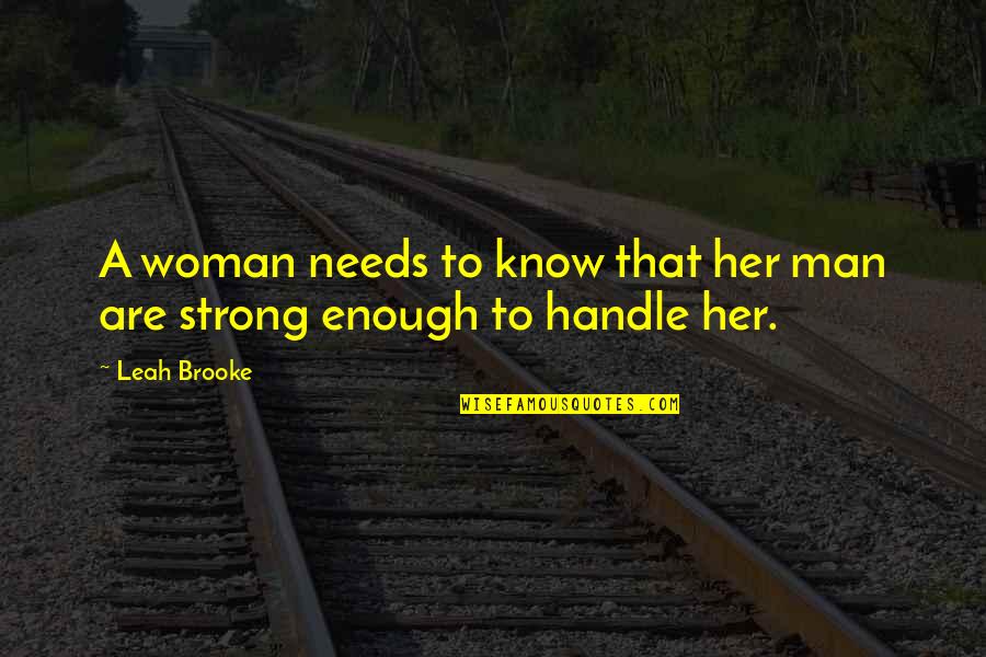 Christina Of Markyate Quotes By Leah Brooke: A woman needs to know that her man