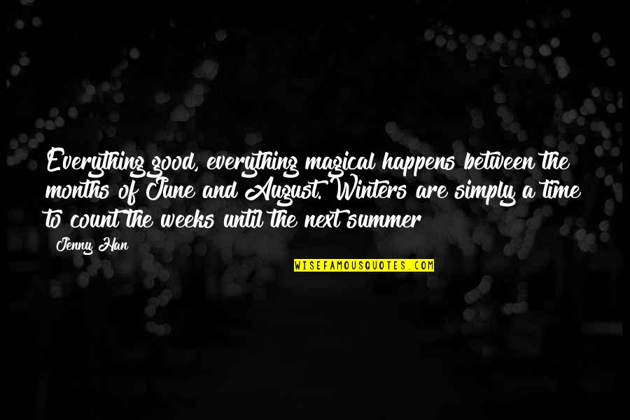 Christina Scalise Quotes By Jenny Han: Everything good, everything magical happens between the months