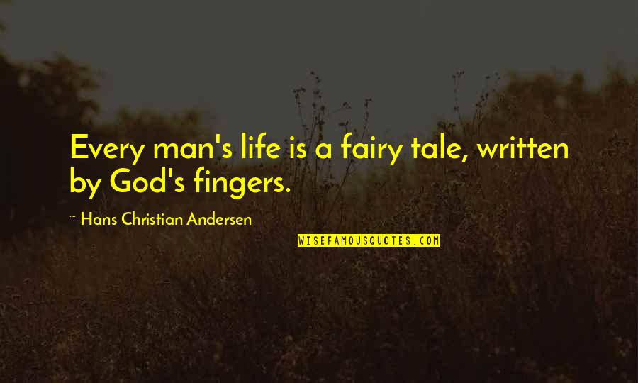 Christinahopko1 Quotes By Hans Christian Andersen: Every man's life is a fairy tale, written