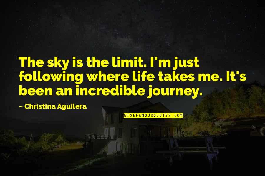 Christina's Quotes By Christina Aguilera: The sky is the limit. I'm just following