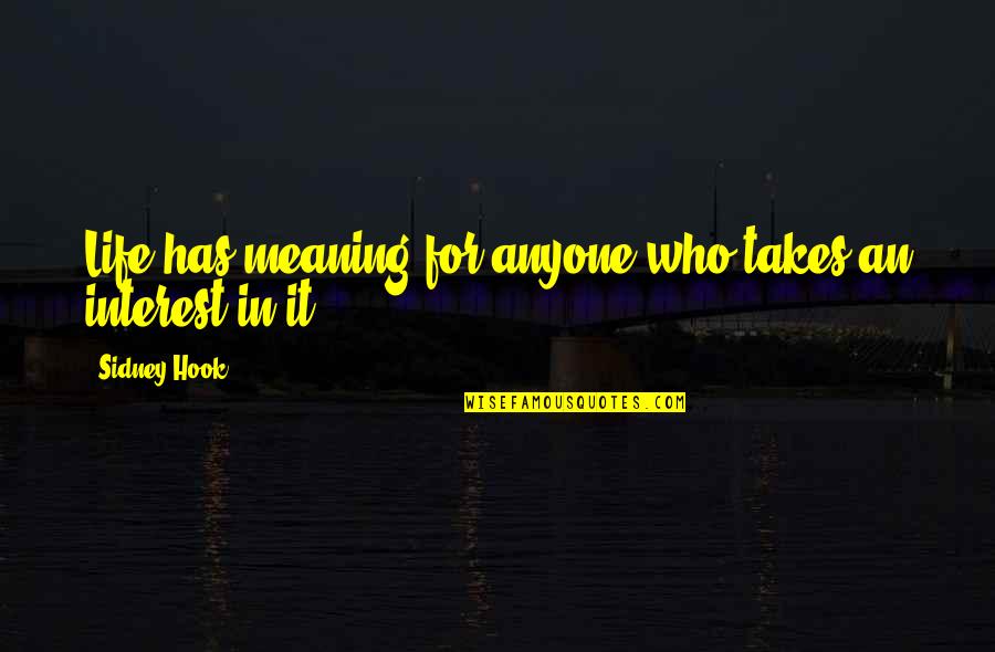 Christine Darden Quotes By Sidney Hook: Life has meaning for anyone who takes an