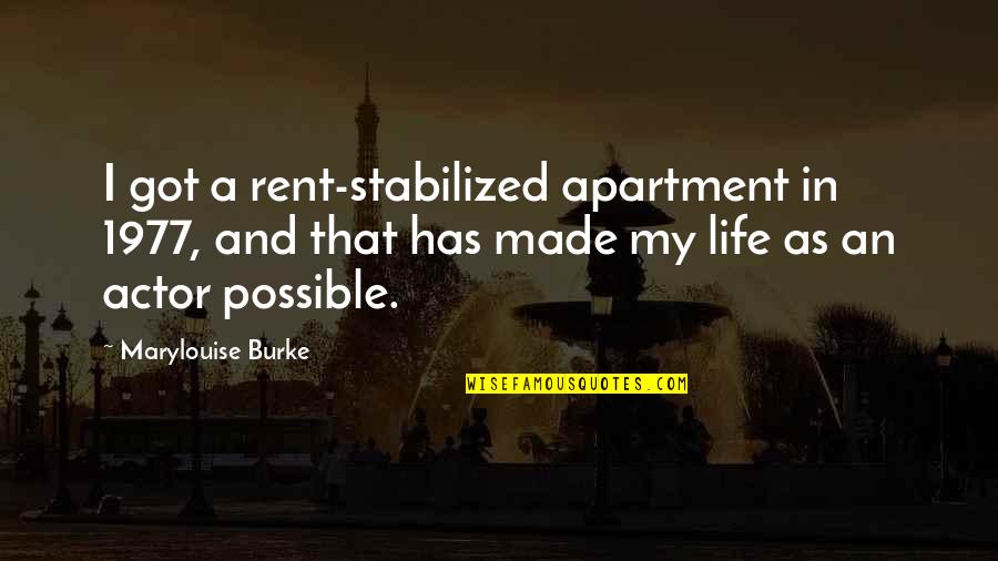Christine Gregoire Quotes By Marylouise Burke: I got a rent-stabilized apartment in 1977, and