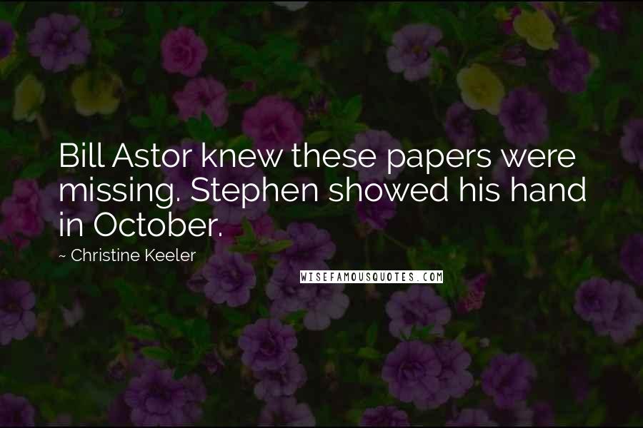 Christine Keeler quotes: Bill Astor knew these papers were missing. Stephen showed his hand in October.