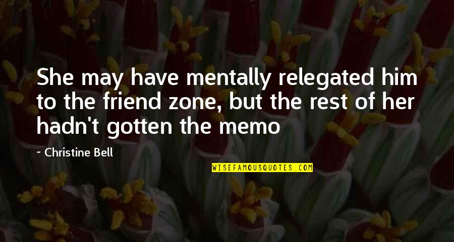Christine Quotes By Christine Bell: She may have mentally relegated him to the