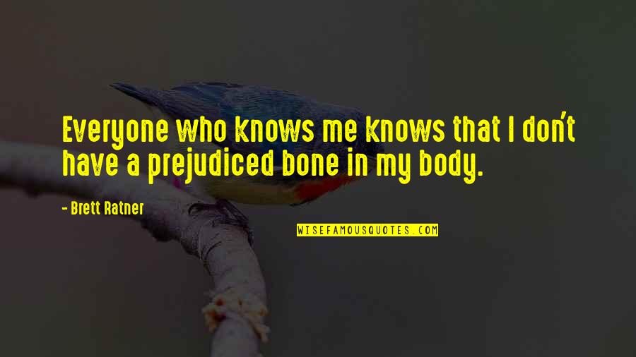 Christliche Symbole Quotes By Brett Ratner: Everyone who knows me knows that I don't