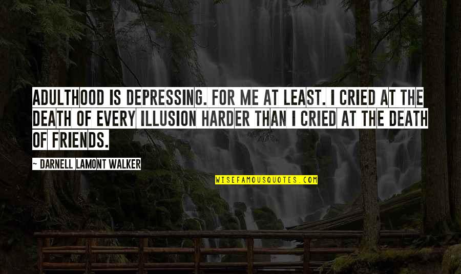 Christliche Weihnachtslieder Quotes By Darnell Lamont Walker: Adulthood is depressing. for me at least. i