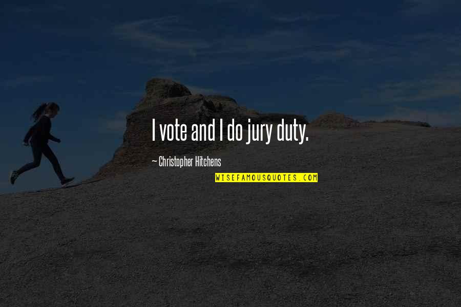 Christmas And Happy New Year Quotes By Christopher Hitchens: I vote and I do jury duty. Christmas And Happy New Year Quotes By Christopher Hitchens: I vote and I do jury duty.