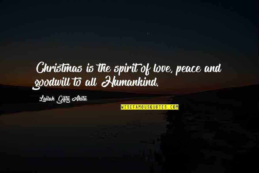 Christmas And Jesus Quotes By Lailah Gifty Akita: Christmas is the spirit of love, peace and