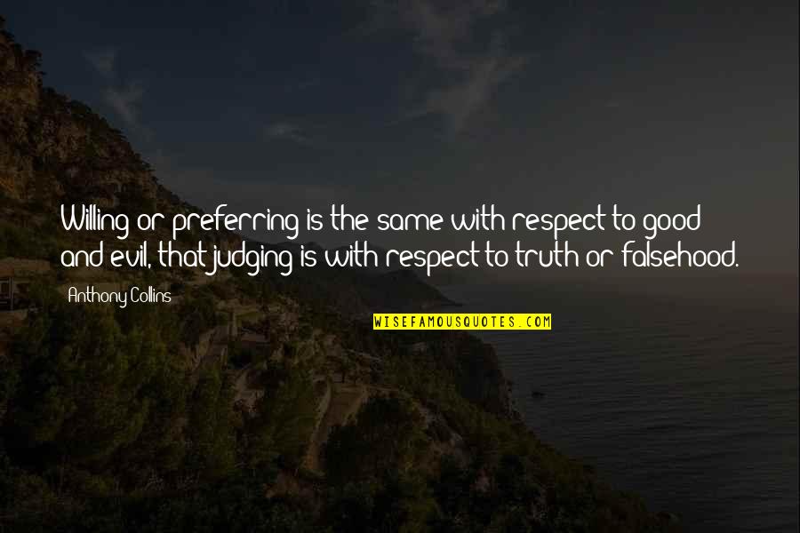 Christmas And Light Quotes By Anthony Collins: Willing or preferring is the same with respect Christmas And Light Quotes By Anthony Collins: Willing or preferring is the same with respect