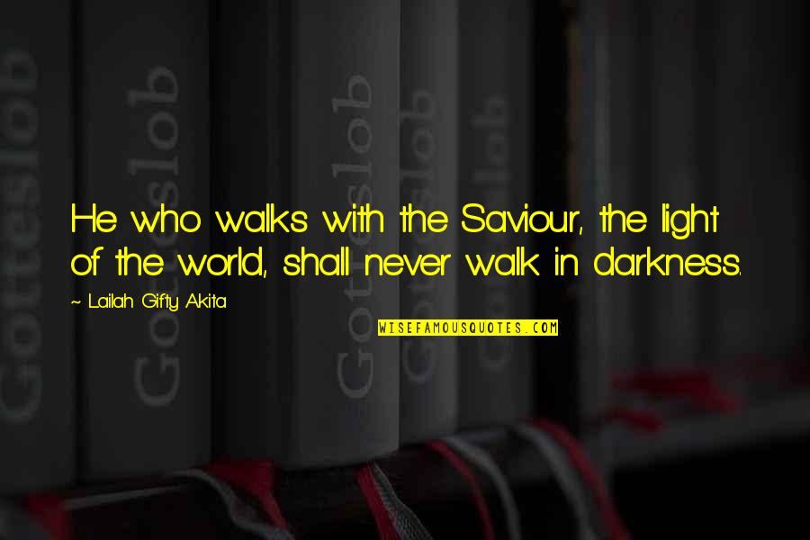 Christmas And Light Quotes By Lailah Gifty Akita: He who walks with the Saviour, the light Christmas And Light Quotes By Lailah Gifty Akita: He who walks with the Saviour, the light