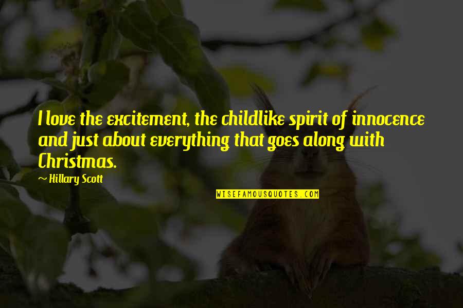 Christmas And Love Quotes By Hillary Scott: I love the excitement, the childlike spirit of