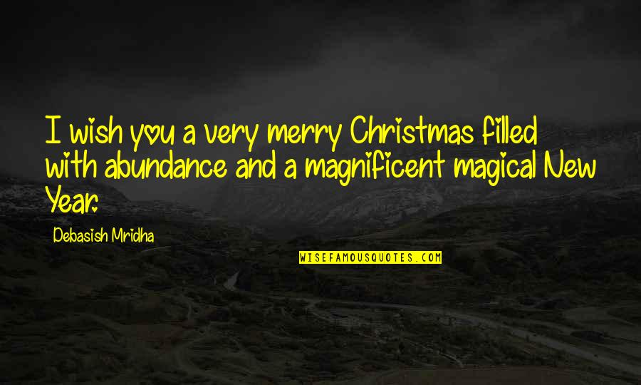 Christmas And New Year Greetings Quotes By Debasish Mridha: I wish you a very merry Christmas filled