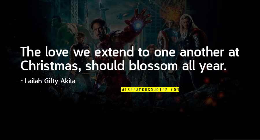 Christmas And New Year Quotes By Lailah Gifty Akita: The love we extend to one another at