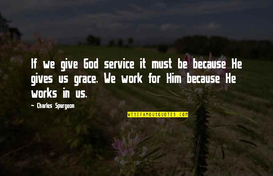 Christmas Billboard Quotes By Charles Spurgeon: If we give God service it must be