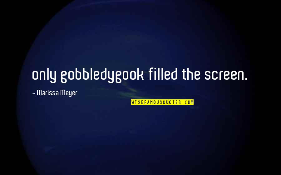 Christmas Cakes Quotes By Marissa Meyer: only gobbledygook filled the screen.