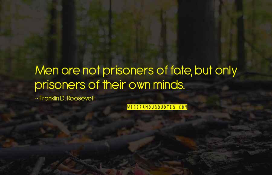 Christmas Card Thanks Quotes By Franklin D. Roosevelt: Men are not prisoners of fate, but only Christmas Card Thanks Quotes By Franklin D. Roosevelt: Men are not prisoners of fate, but only