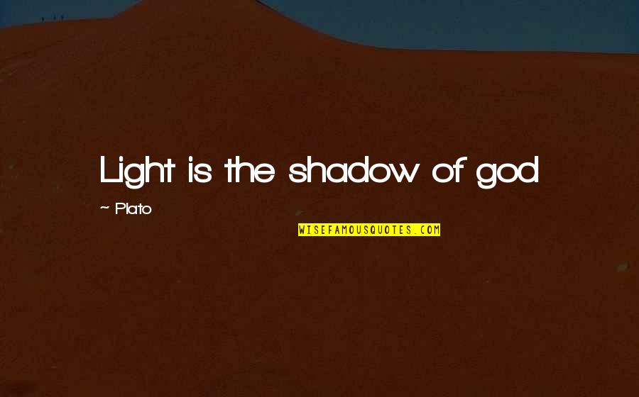 Christmas Carolers Quotes By Plato: Light is the shadow of god