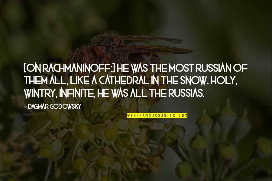 Christmas Caroling Quotes By Dagmar Godowsky: [On Rachmaninoff:] He was the most Russian of