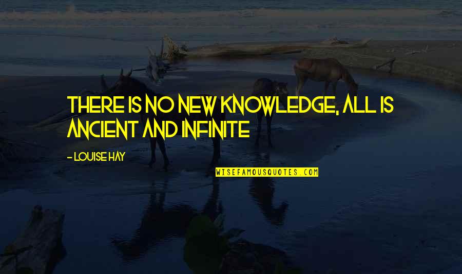 Christmas Caroling Quotes By Louise Hay: There is no new knowledge, all is ancient